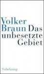 Das unbesetzte Gebiet im schwarzen Berg - Volker Braun