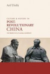 Culture & History in Postrevolutionary China: The Perspective of Global Modernity - Arif Dirlik