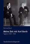 Meine Zeit Mit Karl Barth: Tagebuch 1965-1968 - Eberhard Busch