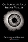 Of Madmen and Silent Voices - Christopher Higgins