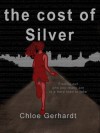 The Cost of Silver - Chloe Gerhardt