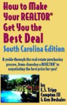 How to Make Your Realtor Get You the Best Deal: South Carolina - Ken Deshaies