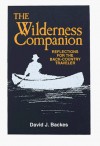 The Wilderness Companion: Reflections for the Back Country Traveler - David Backes