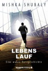 Lebens Lauf: Eine wahre Kurzgeschichte (Kindle Single) (German Edition) - Mishka Shubaly, Juliane Lochner