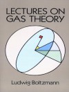 Lectures on Gas Theory (Dover Books on Physics) - Ludwig Boltzmann