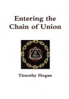 Entering the Chain of Union - Timothy Hogan