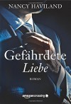 Gefährdete Liebe - Nancy Haviland, Kerstin Fricke