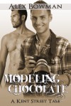 Modeling Chocolate (A Kent Street Tale) - Alex Bowman