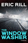 THE WINDOW WASHER - Eric Rill