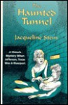 The Haunted Tunnel - Jacqueline Stem