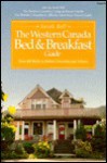 The Western Canada Bed & Breakfast Guide: Over 400 B&Bs in British Columbia and Alberta - Sarah Bell