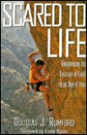 Scared to Life - Douglas J. Rumford