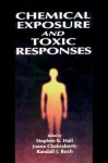 Chemical Exposure & Toxic Responses - Stephen K. Hall, Joanna Chakraborty