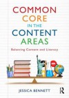 Common Core in the Content Areas: Balancing Content and Literacy - Jessica Bennett