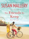 The Friends We Keep - Susan Mallery