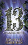 13 salaisuutta - Michelle Harrison, Sari Kumpulainen