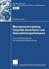 Managementvergutung, Corporate Governance Und Unternehmensperformance: Eine Modelltheoretische Und Empirische Untersuchung - Christian Lazar, Bernhard Schwetzler