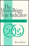 Myers-Briggs Type Indicator: A Critical Review and Practical Guide - Rowan Bayne