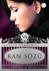 Kan Sözü (Vampir Akademisi #4) - Richelle Mead, Selim Yeniçeri