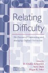 Relating Difficulty: The Processes of Constructing and Managing Difficult Interaction - Kirkpatrick/Duc, Kirkpatrick/Duc