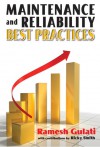 Maintenance and Reliability Best Practices - Ramesh Gulati, Ricky Smith