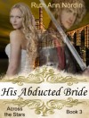 His Abducted Bride - Ruth Ann Nordin