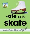 Ate as in Skate - Carey Molter