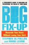 The Big Fix-Up: How to Renovate Your Home Without Losing Your Shirt - Stephen M. Pollan, Mark Levine