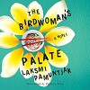 The Birdwoman's Palate - Laksmi Pamuntjak, Elizabeth Knowelden, Tiffany Tsao - Translator