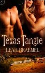 Texas Tangle (Tangled #1) - Leah Braemel