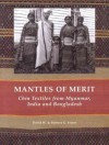 Mantles of Merit: Chin Textiles from Myanmar, India and Bangladesh - David Fraser, Barbara G. Fraser