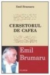 Cersetorul de cafea - Emil Brumaru