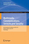 Multimedia Communications, Services and Security - Andrzej Dziech, Andrzej Czyzewski