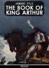 The book of King Arthur (Illustrated Edition) - Howard Pyle