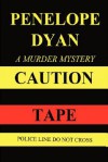 Caution Tape - Penelope Dyan