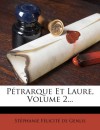 Pétrarque Et Laure, Volume 2... (French Edition) - Stéphanie Félicité de Genlis