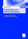 Controlling Und Rechnungslegung: Aktuelle Entwicklungen in Wissenschaft Und Praxis - Carl-Christian Freidank, Stefan Müller, Inge Wulf