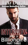 Romance: Interview With A Billionaire (Book Three) - Lexi Duval