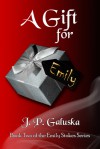 A Gift for Emily (The Emily Stokes Series, #2) - J.P. Galuska