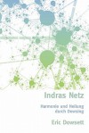 Indras Netz - Eric Dowsett, Manfred Miethe, Patricia Wallenberg