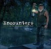 Encounters: With the Strange and Unexplained - Matt Hoyle