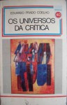 Os Universos da Crítica - Eduardo Prado Coelho