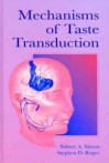 Mechanisms of Taste Transduction - Sidney A. Simon