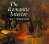 The Romantic Interior: The British Collector at Home, 1750-1850 - Clive Wainwright