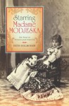 Starring Madame Modjeska: On Tour in Poland and America - Beth Holmgren