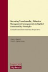 Recasting Transboundary Fisheries Management Arrangements in Light of Sustainability Principles: Canadian and International Perspectives - Firoozeh Papan-Matin, David L. VanderZwaag