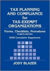 Tax Planning and Compliance for Tax-Exempt Organizations: Rules, Checklists, Procedures, 2008 - Jody Blazek