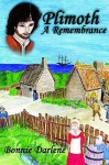 Plimoth a Remembrance - Bonnie Darlene