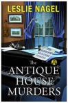 The Antique House Murders: The Oakwood Mystery Series - Leslie Nagel