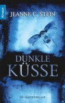 Dunkle Küsse - Jeanne C. Stein, Katharina Volk